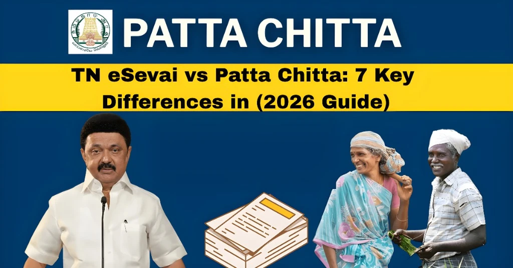TN eSevai vs Patta Chitta: 7 Key Differences in (2026 Guide)